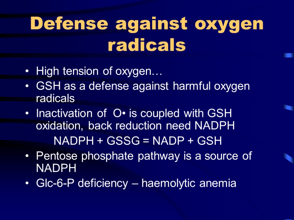 Defense against oxygen radicals High tension of oxygen… GSH as a defense against harmful